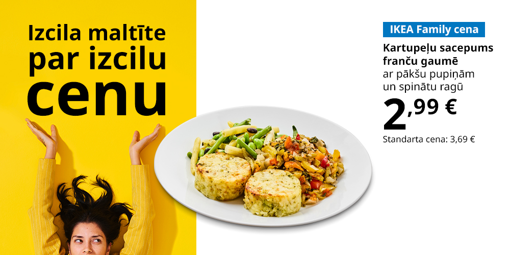 Šķīvis ar ēdienu uz balta fona. Uzraksts: IKEA Family cena, kartupeļu sacepums franču gaumē ar pākšu pupiņām un spinātu ragū, 2,99 €, standarta cena 4,99 € (augšā uz dzeltena fona: izcils ēdiens par izcilu cenu).