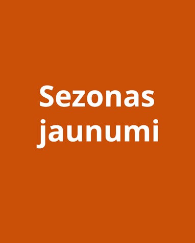 Oranžs kvadrāts ar baltu uzrakstu: Sezonas jaunumi.