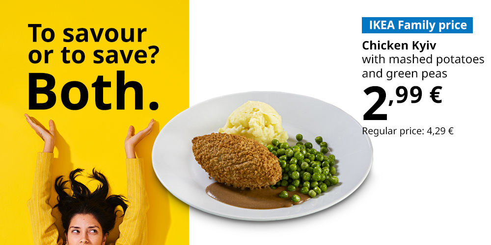 Plate with food on a white background. Caption: IKEA Family price, Kyiv-style cutlet with mashed potatoes and green peas, €2.99, standard price €4.99 (at the top on a yellow background: To savour or to save? Both).
