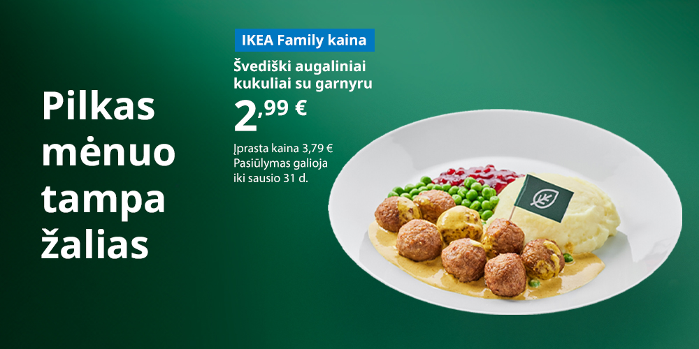 Tamsiai žalios spalvos fone užrašytas baltas tekstas Pilkas mėnuo tampa žalias ir pateiktas pasiūlymas IKEA Family klubo nariams: augaliniai kukuliai su buvlių koše, žirneliais, bruknių uogiene ir padažu baltoje lėkštėje. Ankstesnė kaina (3,79 €) nubraukta, šalia užrašyta nauja kaina (2,99 €).